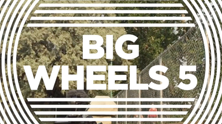 BIG WHEELS 5